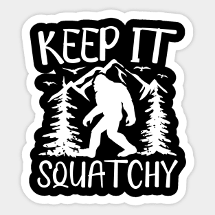 Keep It Squatchy - Bigfoot Sticker